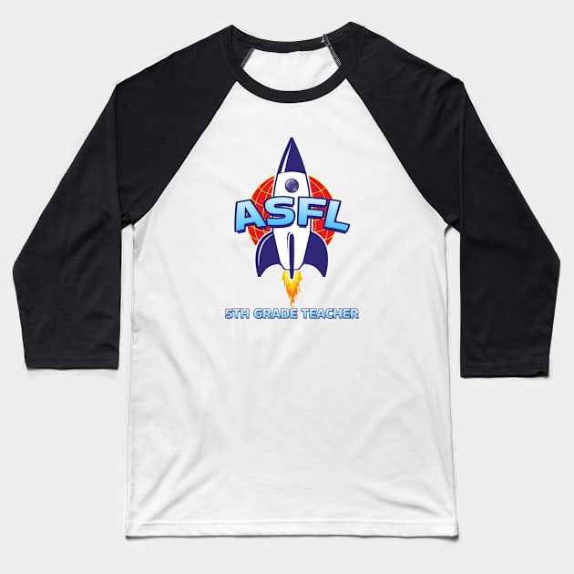 ASFL 5TH GRADE Baseball T-Shirt by Duds4Fun